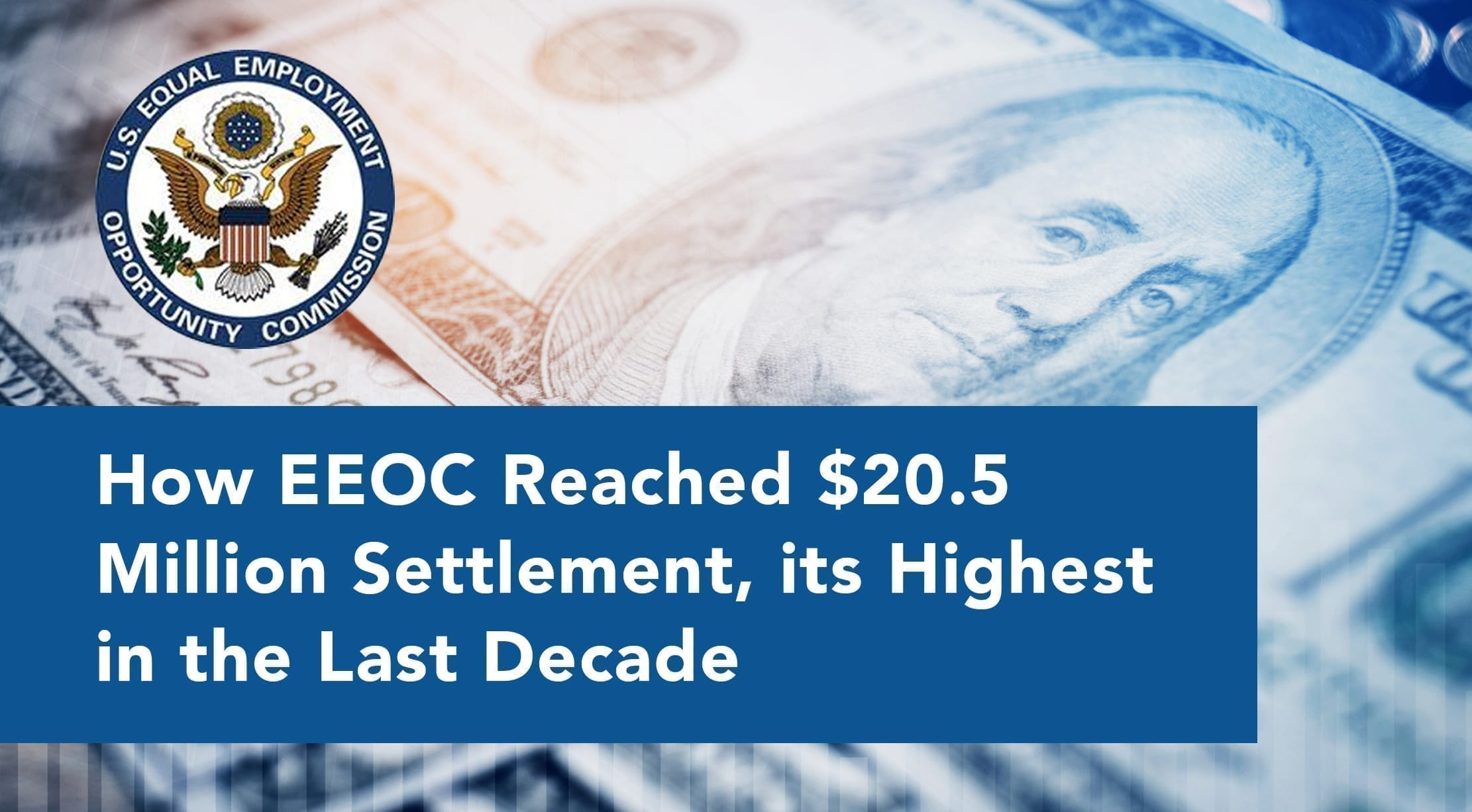How EEOC Reached .21 Million Settlement, its Highest in the Last