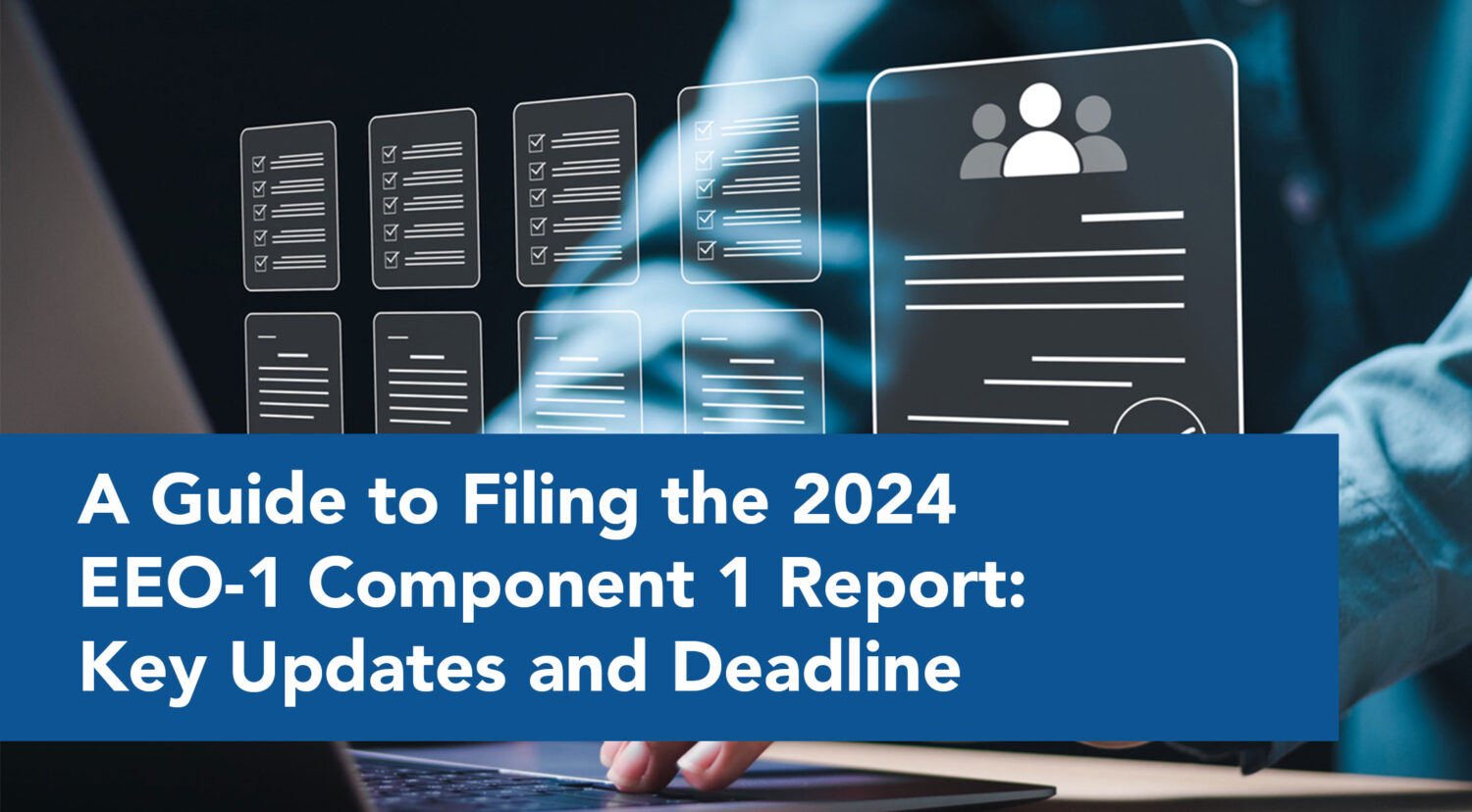 A Guide to Filing the 2024 EEO-1 Component 1 Report Key Updates and Deadline