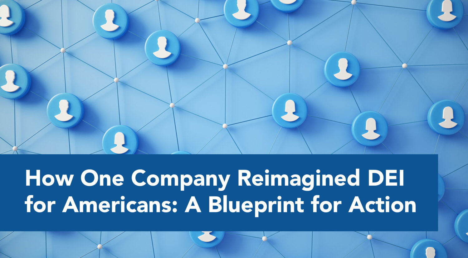 How One Company Reimagined DEI for All Americans: A Blueprint for Action
