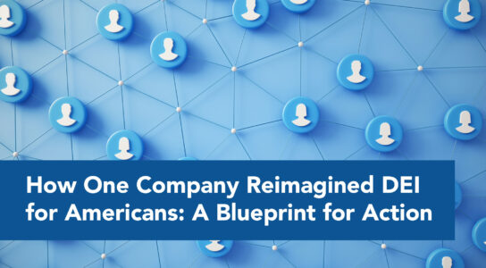 How One Company Reimagined DEI for All Americans: A Blueprint for Action