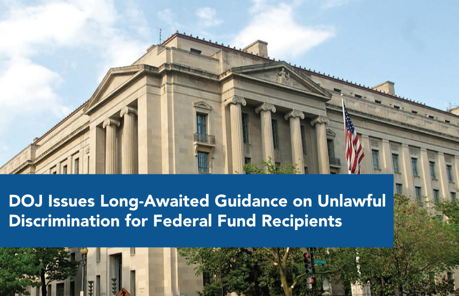 DOJ Issues Long-Awaited Guidance on Unlawful Discrimination for Federal Fund Recipients