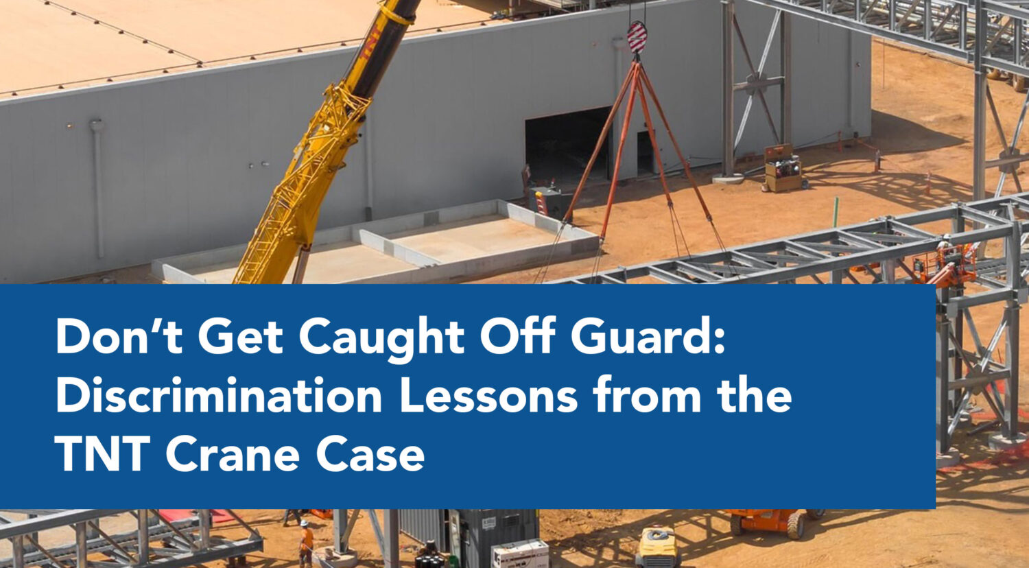 Don’t Get Caught Off Guard: Discrimination Lessons from the TNT Crane Case