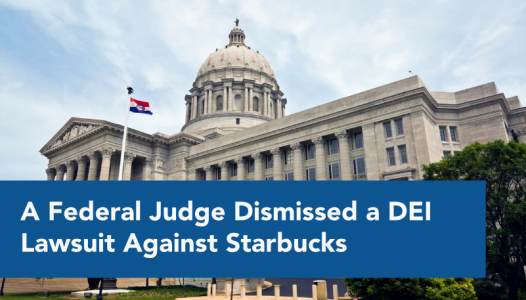 A Federal Judge Dismissed a DEI Lawsuit Against Starbucks - Here’s What Federal Contractors Should Learn