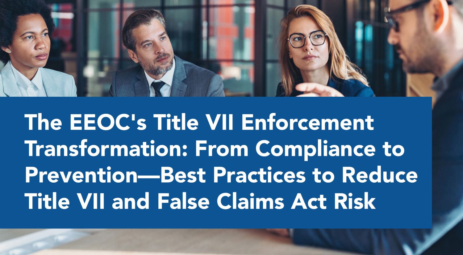 The EEOCs Title VII Enforcement Transformation Part 2