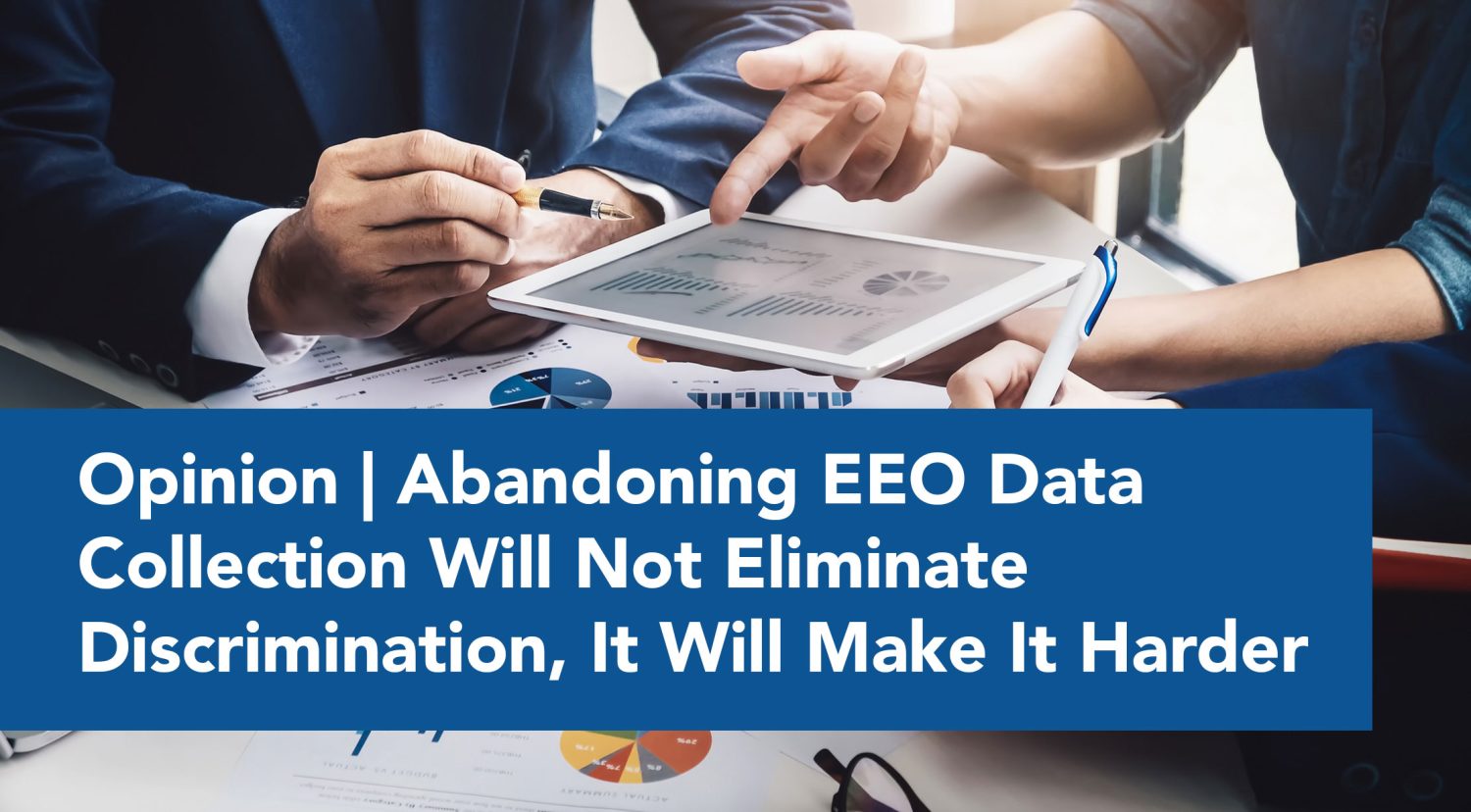 Opinion | Abandoning EEO Data Collection Will Not Eliminate Discrimination, It Will Make It Harder to Detect