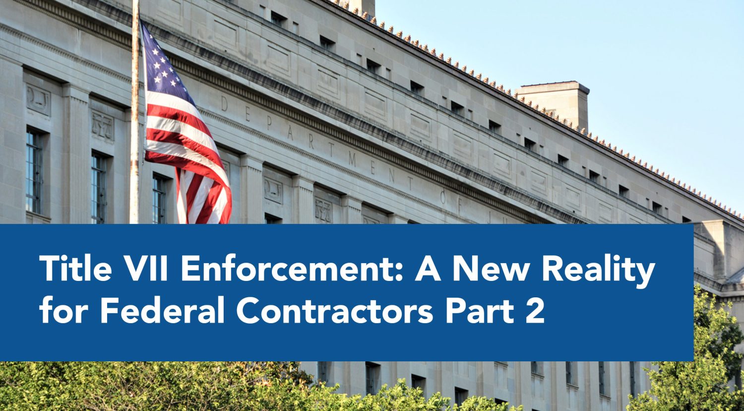 Title VII Enforcement: A New Reality for Federal Contractors Part 2